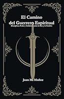 El camino del guerrero Espiritual (Spanish Edition) B0F5Q37ZD1 Book Cover