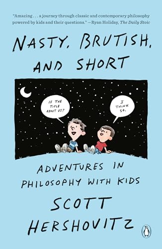 Nasty, Brutish, and Short: Adventures in Philosophy with Kids