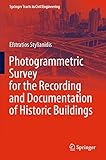 Photogrammetric Survey for the Recording and Documentation of Historic Buildings (Springer Tracts in Civil Engineering)