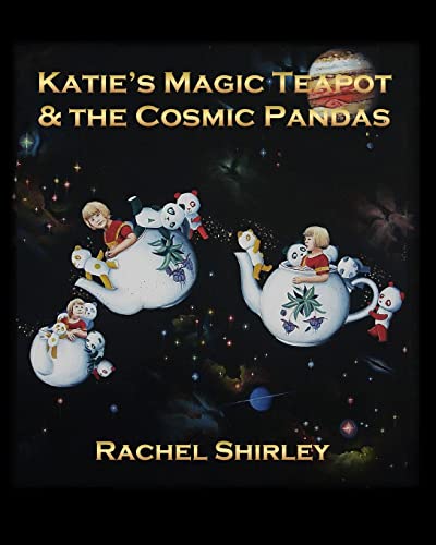 Katie'S Magic Teapot & The Cosmic Pandas