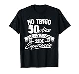 No Tengo 50 Años Tengo 18 Con 32 De Experiencia - Cumpleaños Camiseta