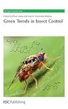Green Trends in Insect Control: Rsc (RSC Green Chemistry, Band 11)