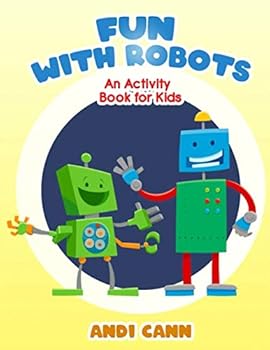 Paperback Fun with Robots: An Activity Book for Kids Who Love Robots Book
