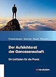 Der Aufsichtsrat der Genossenschaft: Ein Leitfaden für die Praxis - Heinrich Bauer, Wilhelm Frankenberger, Erhard Gschrey, Robert Plamann 