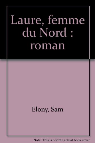 Laure, femme du Nord : roman