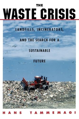 The Waste Crisis: Landfills, Incinerators, and the Search for a