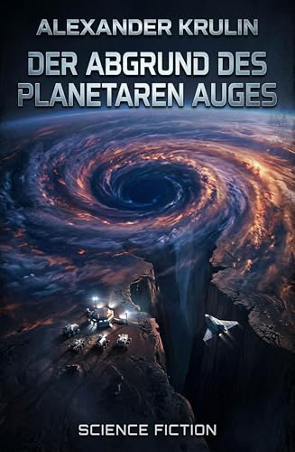 Der Abgrund des planetaren Auges: Science Fiction