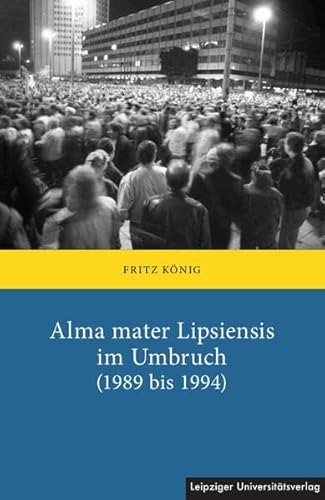 Preisvergleich Produktbild Alma mater Lipsiensis im Umbruch (1989 bis 1994)