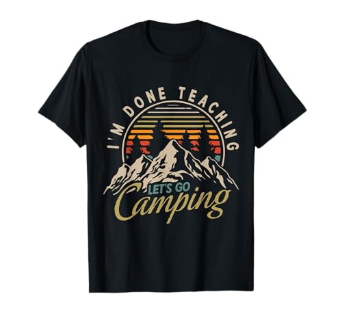 Estoy hecho enseñando Let's Go Camping Profesor Amante de Camping Camiseta