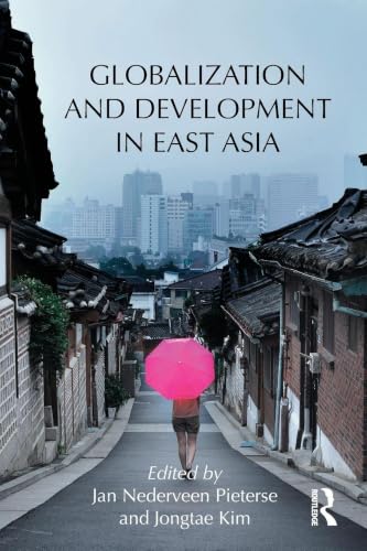Globalization and Development in East Asia (Routledge Studies in Emerging Societies)