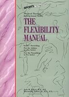 The Flexibility Manual (Physical Therapy Instructional) 0963389602 Book Cover