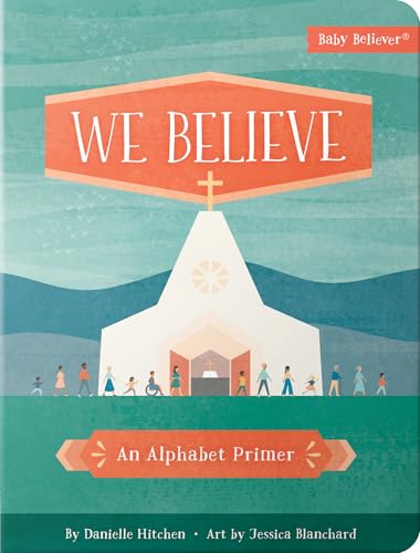 Image of We Believe: An Alphabet Primer (Baby Believer)