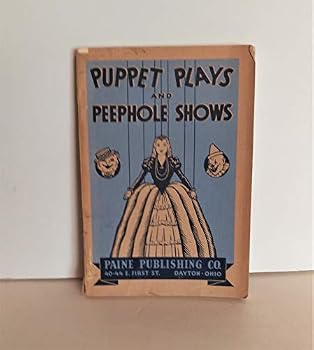 Unknown Binding Puppet plays and peephole shows,: The beginner's book for puppeteers, Book