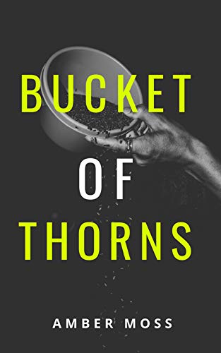 Bucket Of Thorns (English Edition)