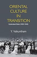 Oriental Culture In Transition: Hyderabad State 8193560906 Book Cover