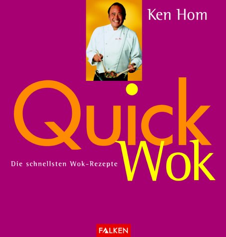 Quick Wok. Die schnellsten Wok-Rezepte