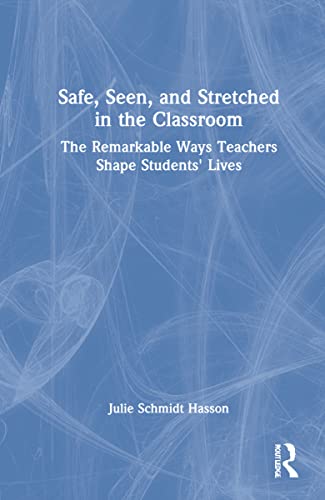 Safe, Seen, and Stretched in the Classroom
