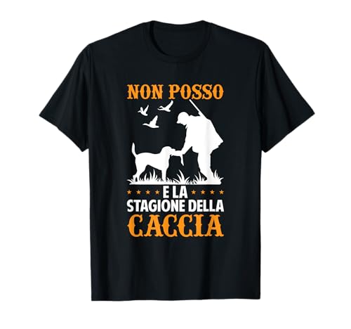 Divertente Cacciatore Non Posso È La Stagione Della Caccia Maglietta