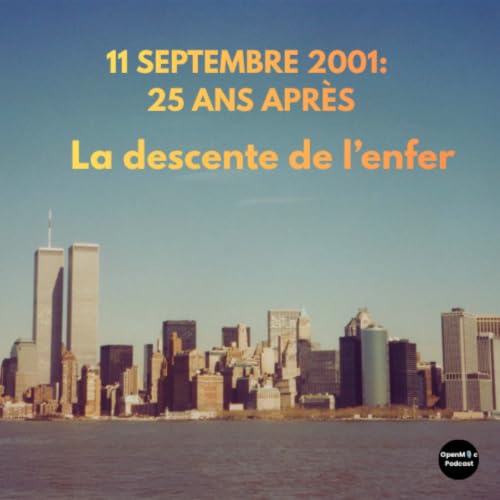 『11 septembre 2001, 25 ans apr&egrave;s: la descente de l'enfer』のカバーアート