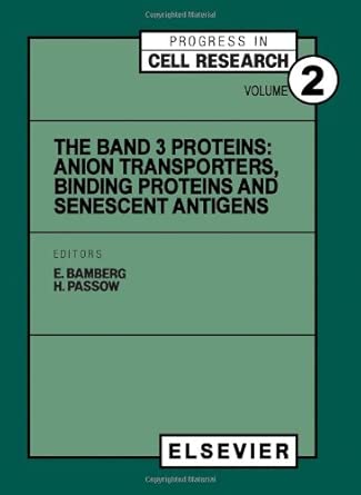 The Band 3 Proteins: Anion Transporters, Binding Proteins and Senescent Antigens: v. 2 book cover