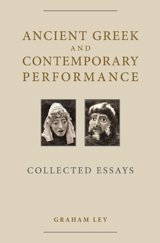 Ancient Greek and Contemporary Performance: Collected Essays (Exeter Performance Studies)