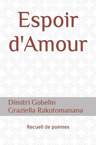 Espoir d'Amour: Recueil de poèmes (Rose Blanche) (French Edition)
