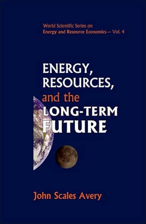 ENERGY, RESOURCES, AND THE LONG-TERM FUTURE: 4 book cover