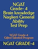 NGAT Brain knowledge Grade- 4 Test Prep:(NGAT -Naglieri General Ability Test): NGAT Grade-4: Gifted Talented Program.