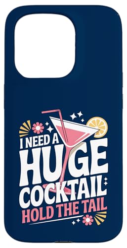 I Need A Huge Coctail Funny Adult Humor Funny Drinking Quote X}zP[X iPhone 15 Pro p