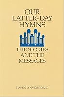 By Karen Lynn Davidson - Our Latter-Day Hymns: The Stories and the Messages (1988-03-16) [Hardcover] B014BGY24S Book Cover