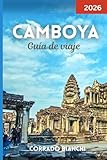 Camboya Guía de viaje 2026: Una guía completa de 2026 de las maravillas antiguas,...