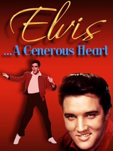 Elvis Presley: A Generous Heart