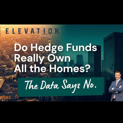 Do Hedge Funds Really Own All the Homes? The Data Says No.