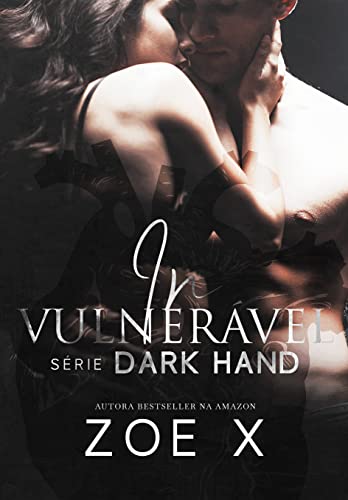INVULNERÁVEL - Série Dark Hand Vol. 5 - X, Zoe