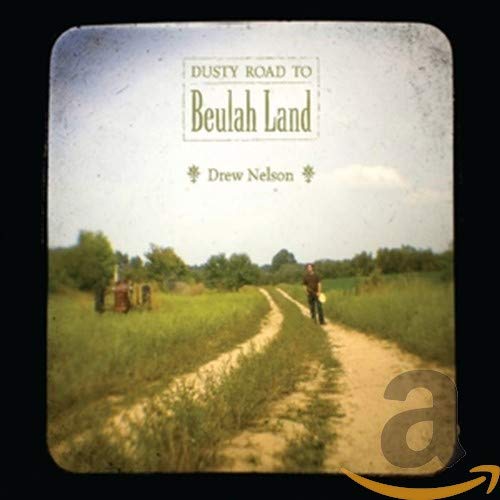 Dusty Road to Beulah Land Nelson,Drew Amazon.es CDs y vinilos}