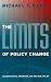 The Limits of Policy Change: Incrementalism, Worldview, and the Rule of Law (Essential Texts in American Government)