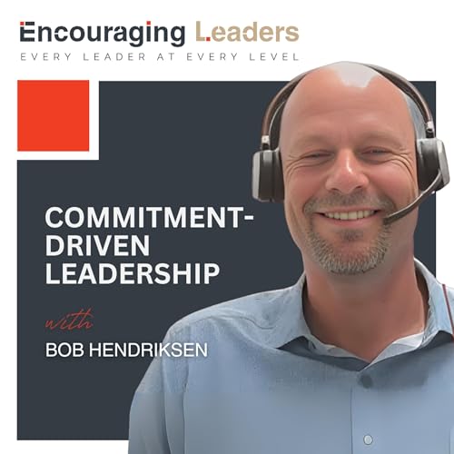 『Commitment-Driven Leadership: Meeting Promises Builds Unshakable Trust - Bob Hendriksen』のカバーアート