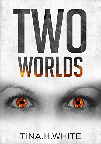 Two Worlds: A Darkly Terrifying New Short Story from International Selling author Tina.H.White