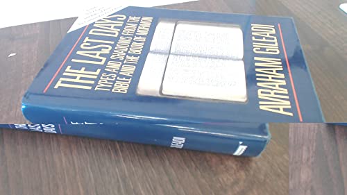 The last days: Types and shadows from the Bible and Book of Mormon