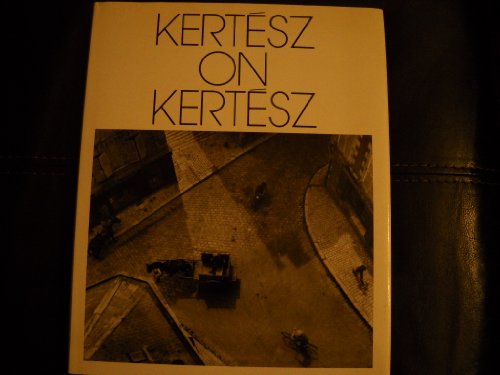 Kertesz on Kertesz: A Self-Portrait