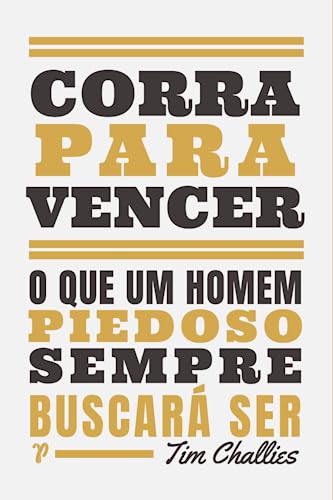 Corra para vencer: o que um homem piedoso sempre buscará ser