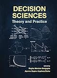 Decision Sciences: Theory and Practice