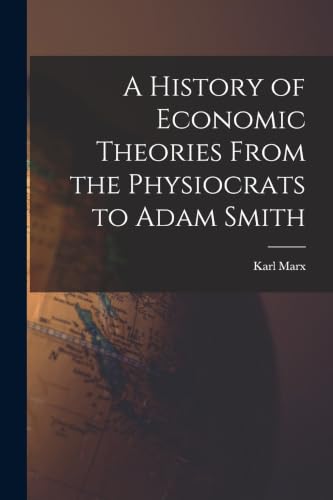A History of Economic Theories From the Physiocrats to Adam Smith