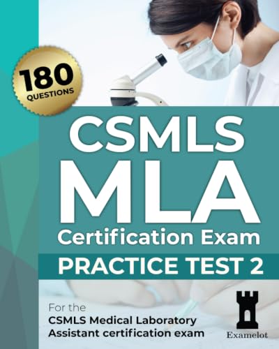 CSMLS MLA Certification Exam: Practice Test 2 (CSMLS MLA practice tests)