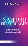 Nahtoderfahrungen: Was sie uns über das Leben verraten
