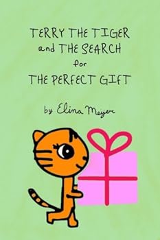 Terry the Tiger and the Search for the Perfect Gift