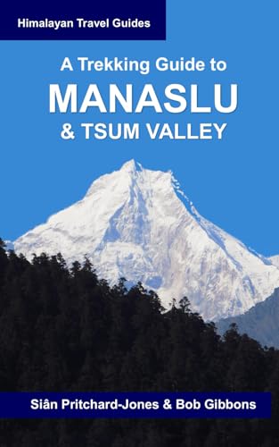 A Trekking Guide to Manaslu and Tsum Valley: Lower Manaslu & Ganesh Himal