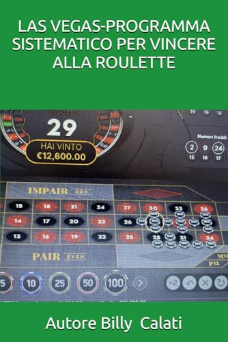  LAS VEGAS-PROGRAMMA SISTEMATICO PER VINCERE ALLA ROULETTE