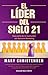 El lider del siglo 21 / Be a Network Marketing Leader: Haz parte de la revoluciÃ³n del network marketing / Build a Community to Build Your Empire (Spanish Edition)