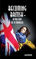 Becoming British - In the Eyes of a Stranger 395032030X Book Cover